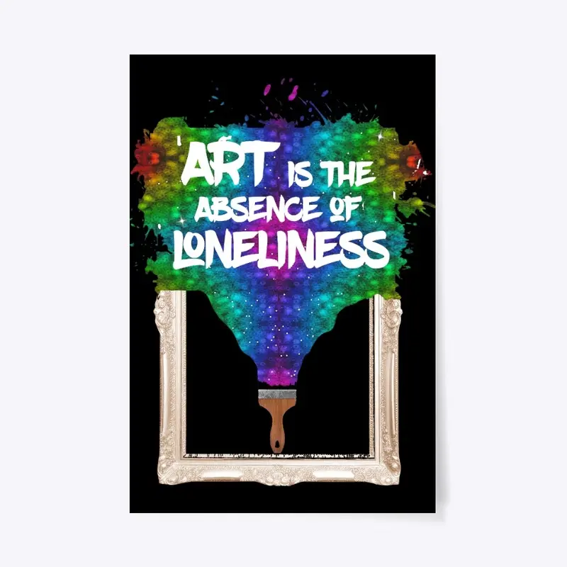 Art is the Absence of Loneliness