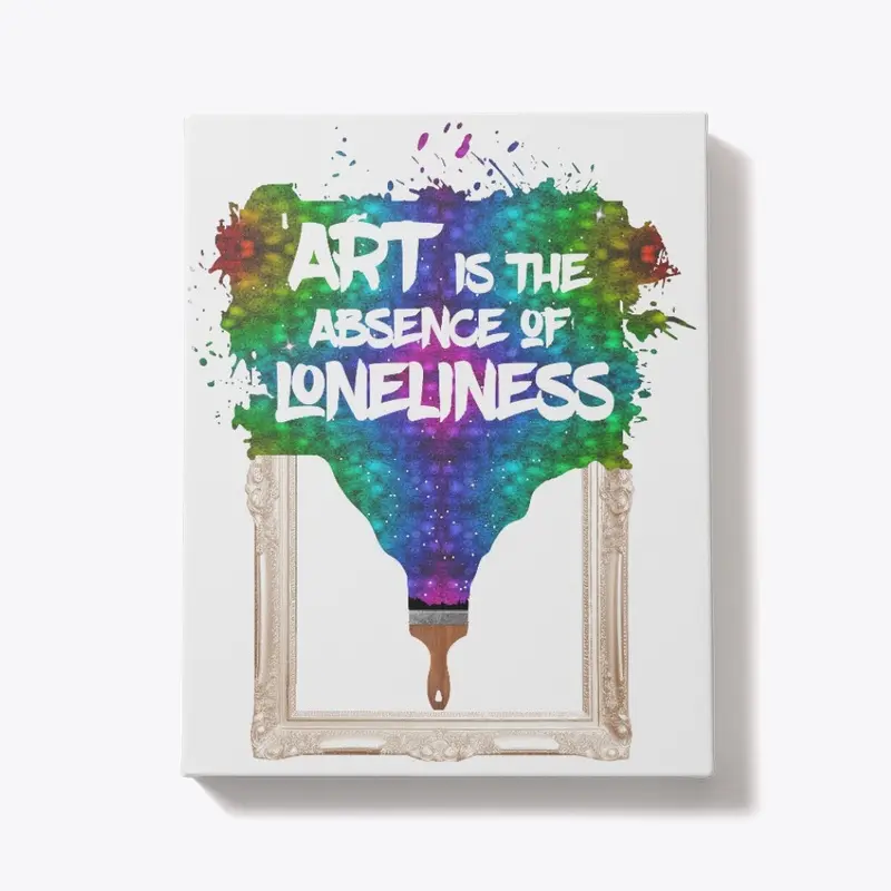 Art is the Absence of Loneliness